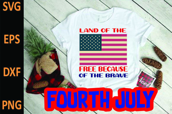 Land of the Free Because of the Brave T-Shirt Graphics