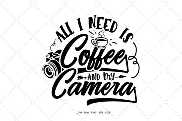 Photo Lovers Coffee & My Camera: Graphics for Crafts