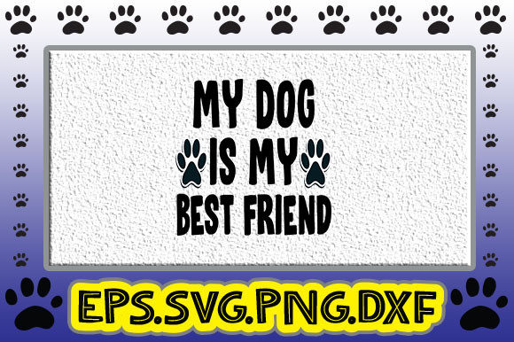 Why 'My Dog Is My Best Friend' Graphics Are a Crafter's Dream